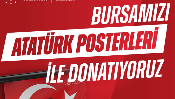 Bursa, Atatürk posterleri ile donatılıyor
