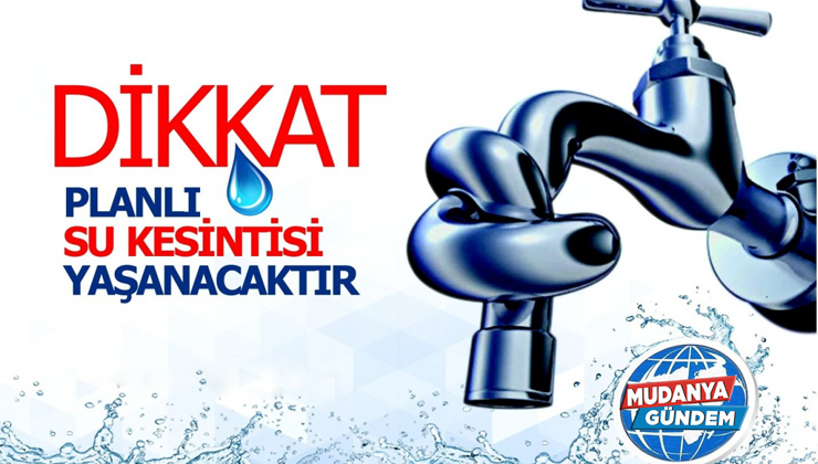 Mudanya’da planlı su kesintisi uygulanacak